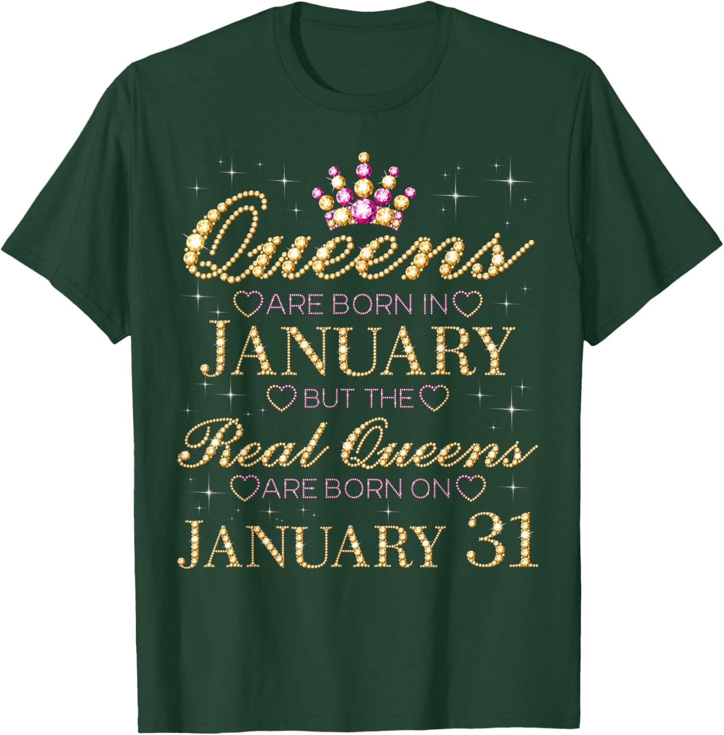 Real Queens are Born On January 31, 31st January Birthday T-Shirt - T-Shirt | Forest
