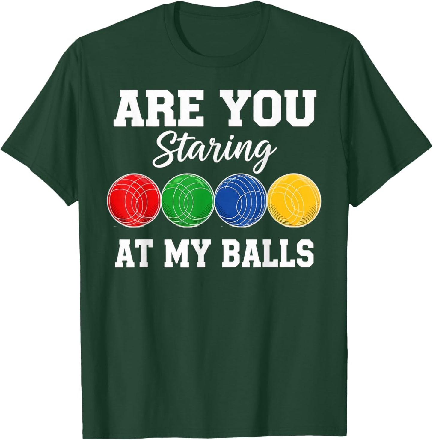 Staring At My Balls Bocce Player Boccia Italy Boules Bocce T-Shirt - T-Shirt | Forest