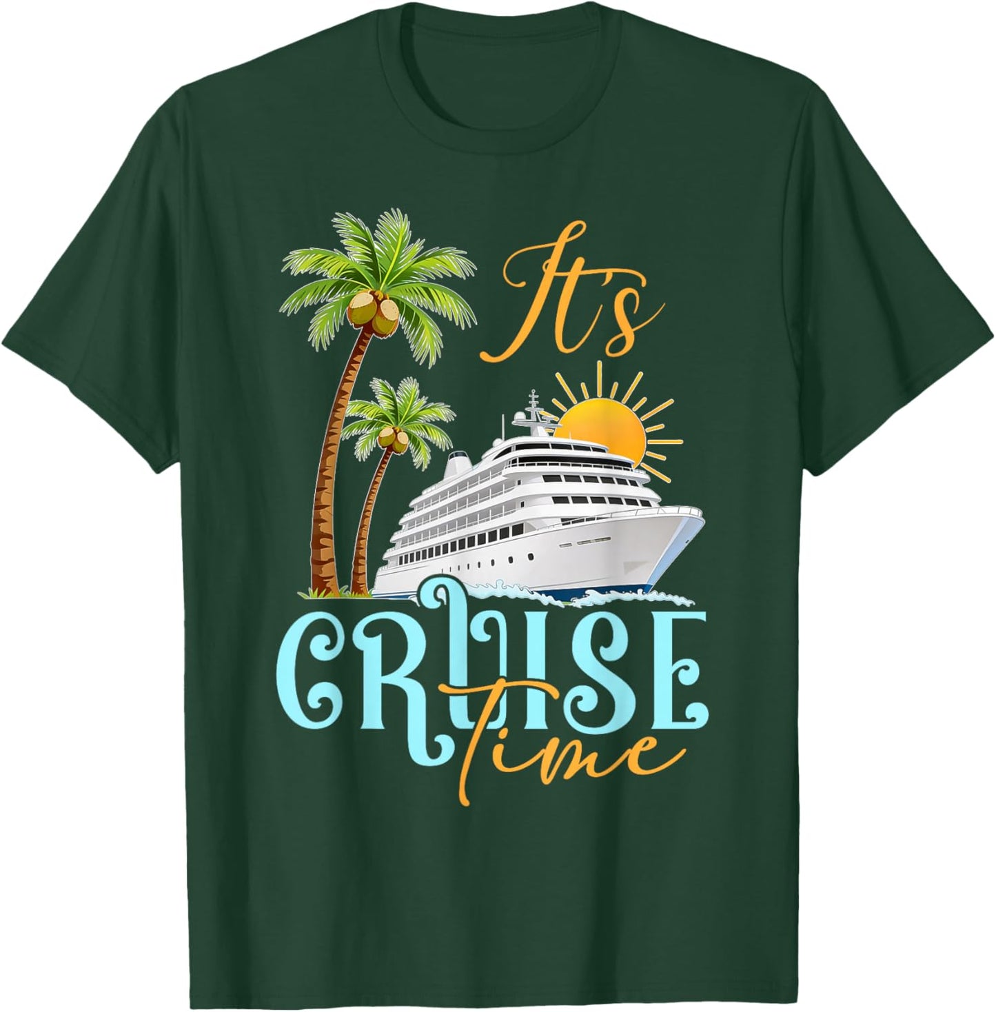Cruise Ship Vibes Funny Ocean Adventure It's Cruise Time T-Shirt - T-Shirt | Forest