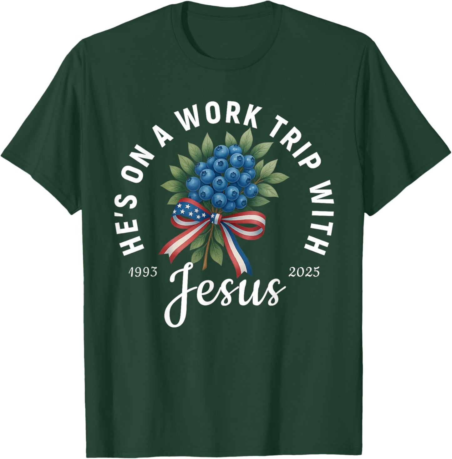 He's on a Work Trip with Jesus | Faith Memorial T-Shirt - T-Shirt | Forest