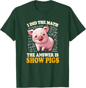 Kids I Did The Math Answer is Show Pigs Lover T-Shirt - T-Shirt | Forest