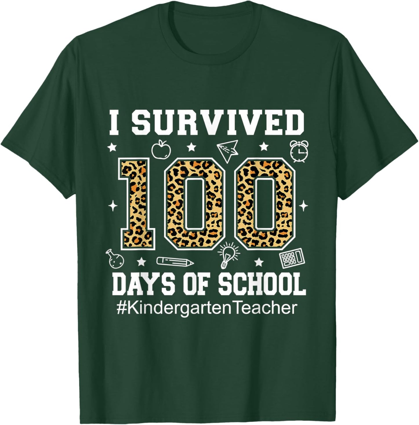 I Survived 100 Days of School Leopard Kindergarten Teacher T-Shirt - T-Shirt | Forest