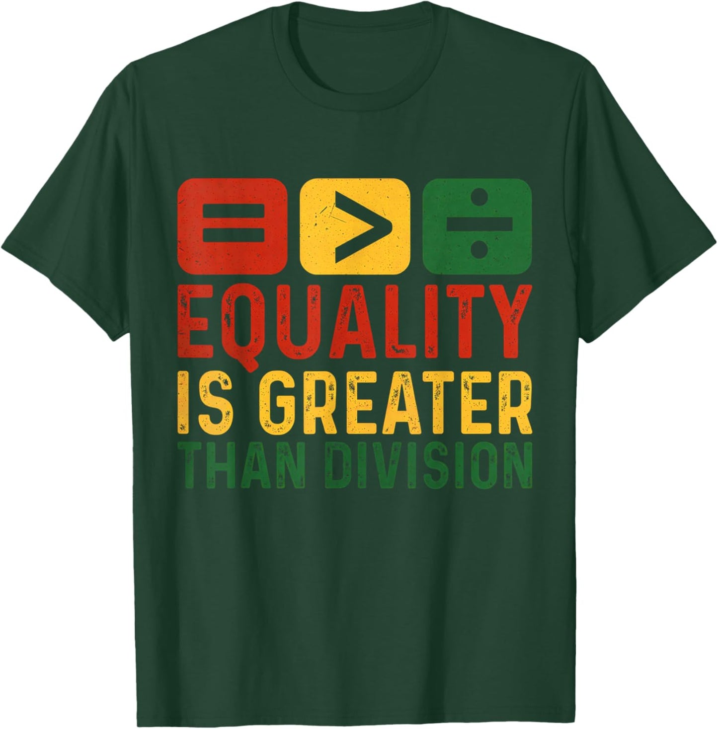 Equality is Greater Than Division Black History Melanin T-Shirt - T-Shirt | Forest