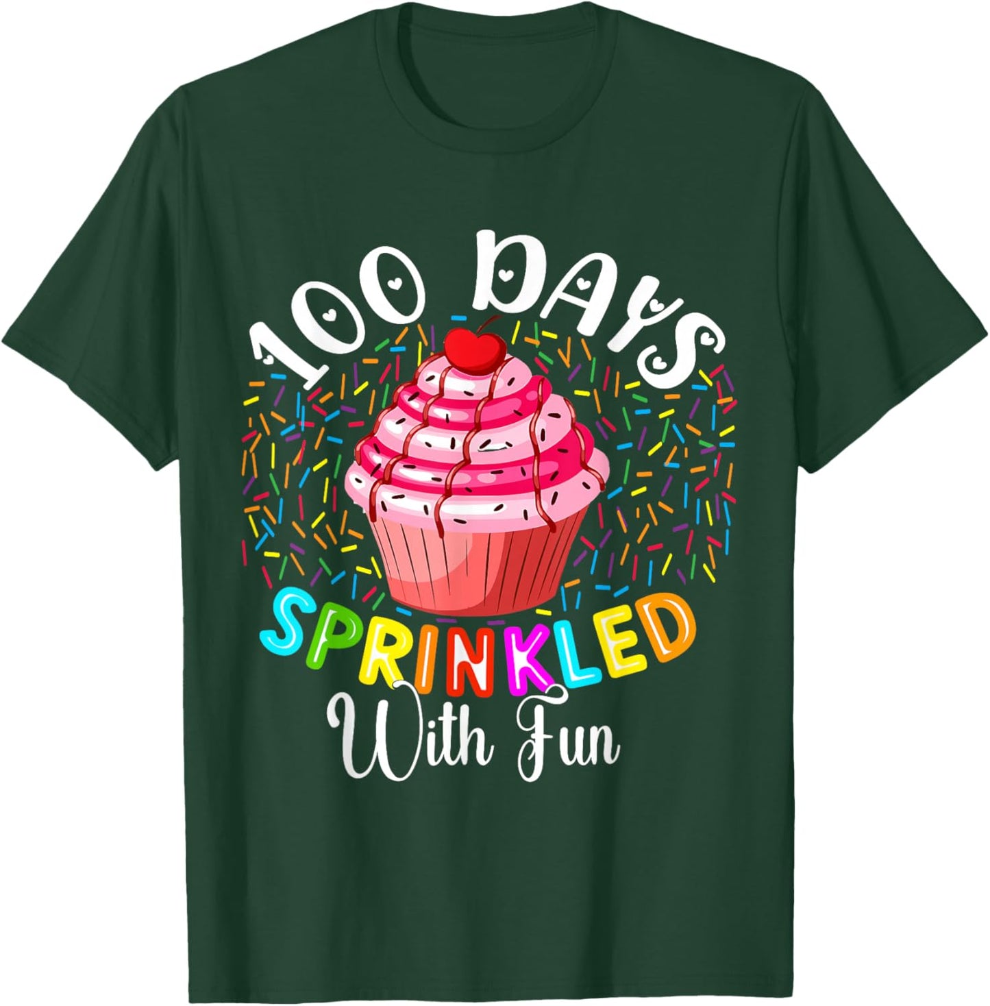 100 Days Sprinkled with Fun Cupcake 100th Day of School T-Shirt - T-Shirt | Forest