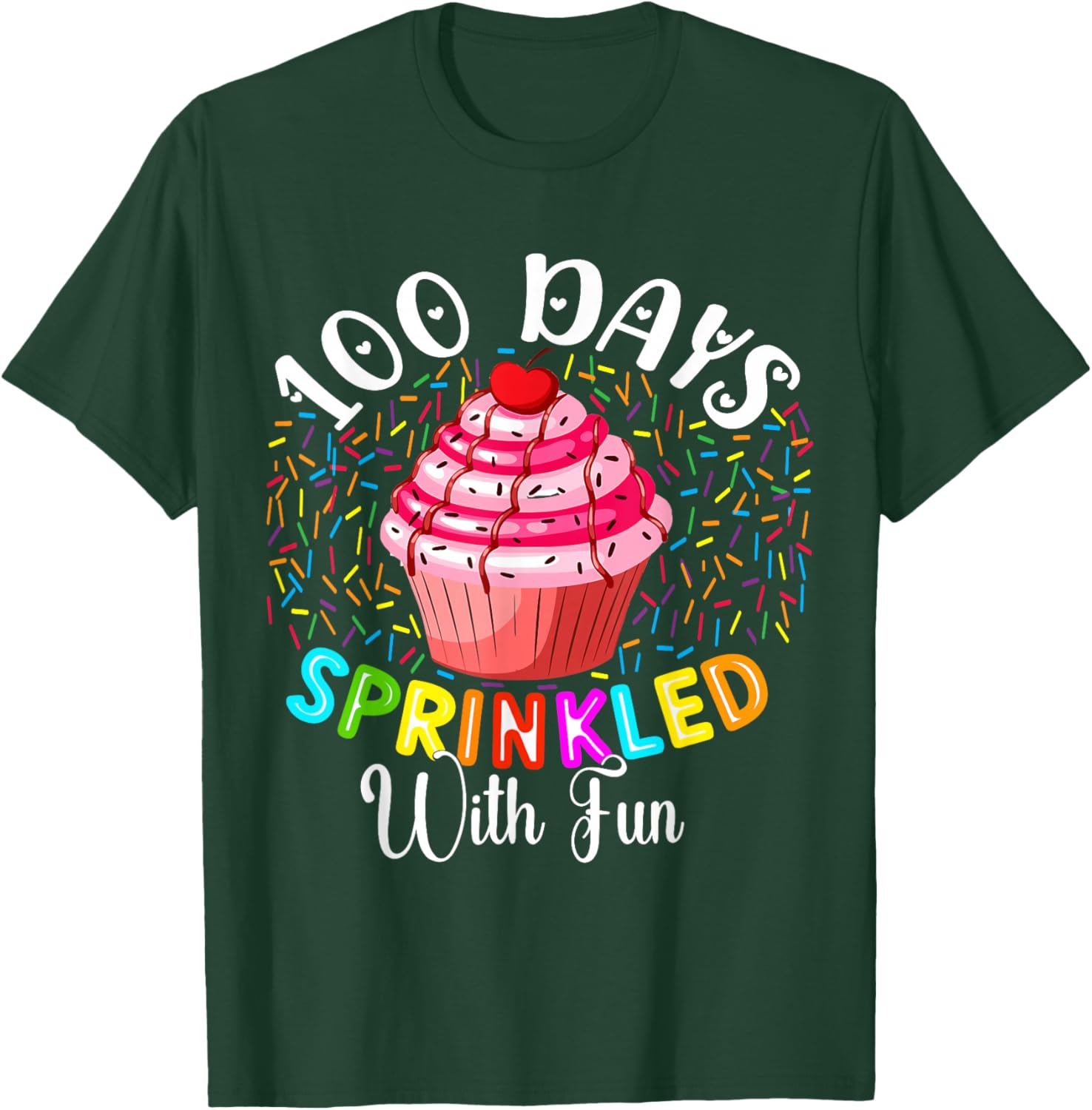 100 Days Sprinkled with Fun Cupcake 100th Day of School T-Shirt - T-Shirt | Forest
