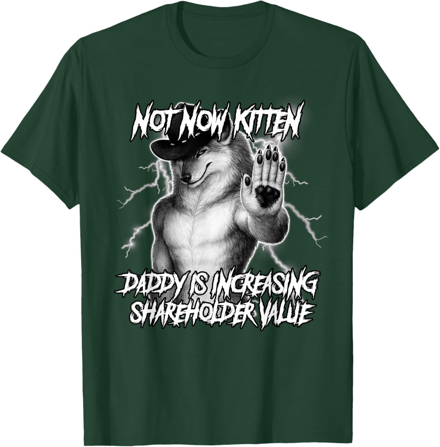 Not Now Kitten Daddy is Increasing Shareholder Value Funny T-Shirt - T-Shirt | Forest