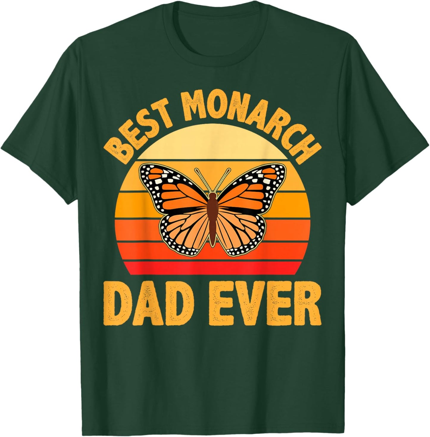 Best Monarch Dad Ever - Father’s Day Nature Lover Dad T-Shirt - T-Shirt | Forest