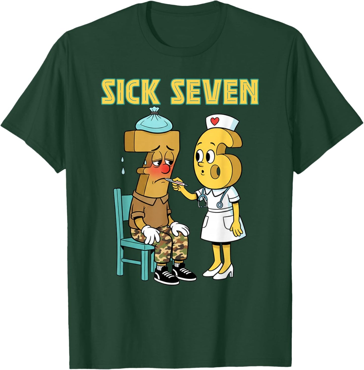 Sick Seven 67 Funny Meme Sick 7 and Nurse 6 Doctor Humor T-Shirt - T-Shirt | Forest