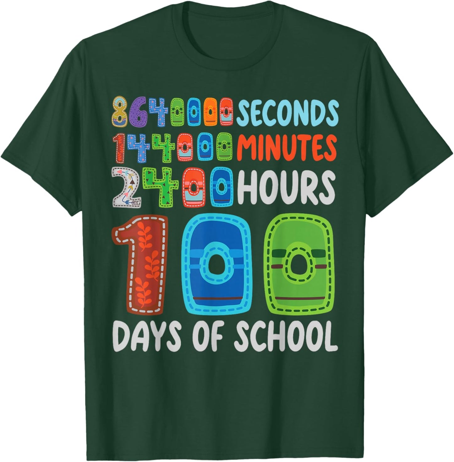 Funny 100 Days of School Seconds 144000 Minutes 2400 Hours T-Shirt - T-Shirt | Forest