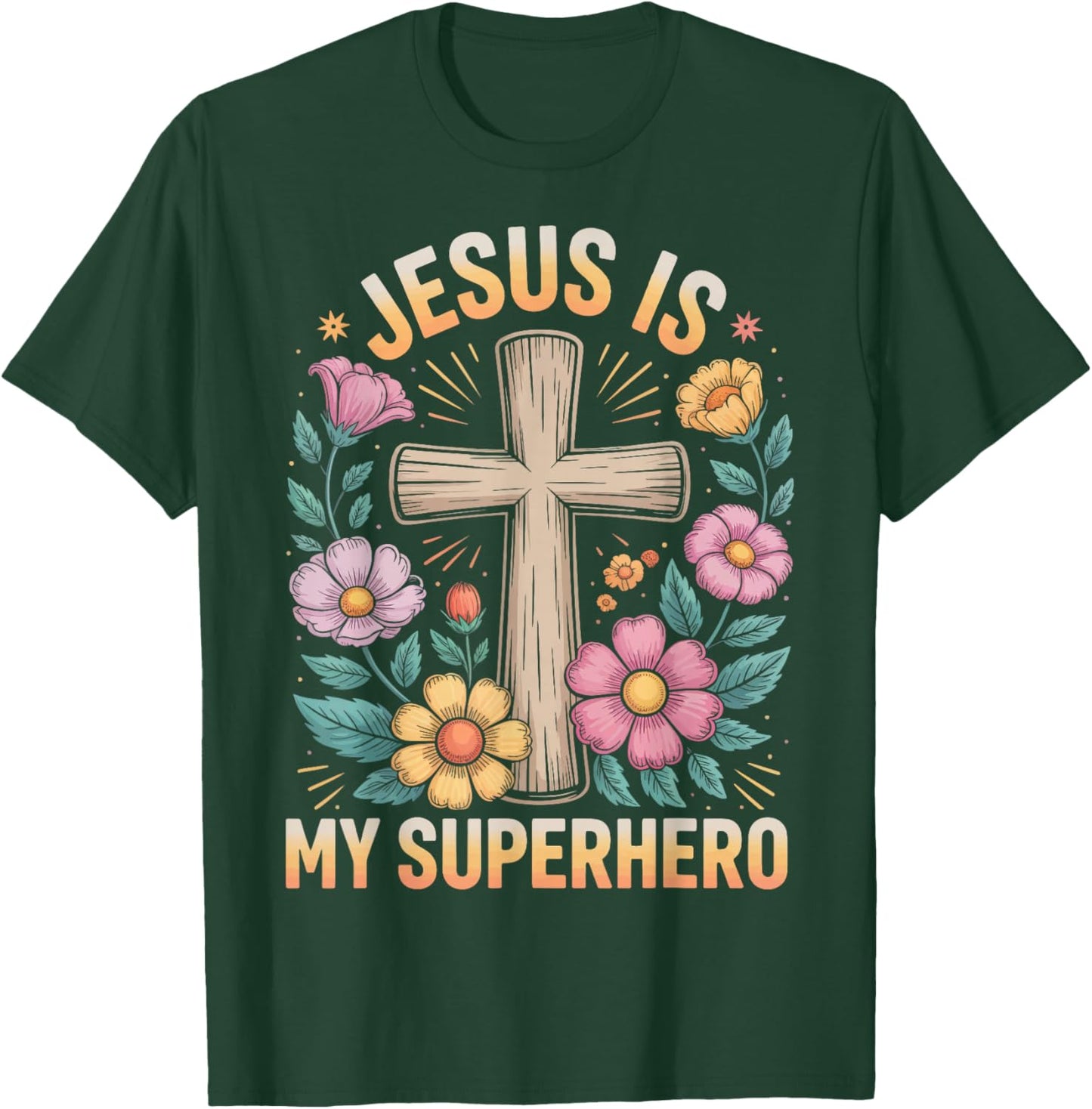 Jesus is My Superhero T-Shirt - T-Shirt | Forest