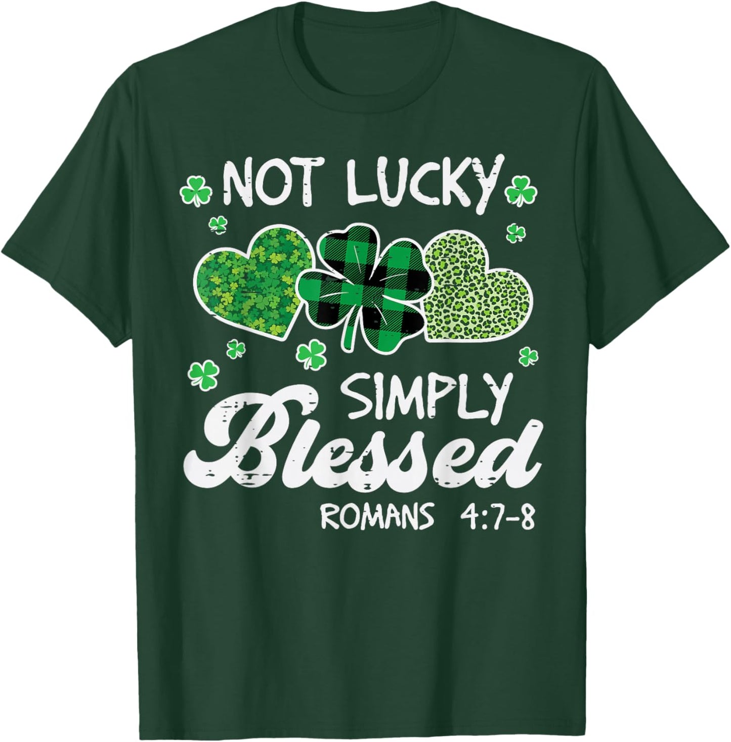 St Patricks Day Not Lucky Simply Blessed Christian Women Men T-Shirt - T-Shirt | Forest