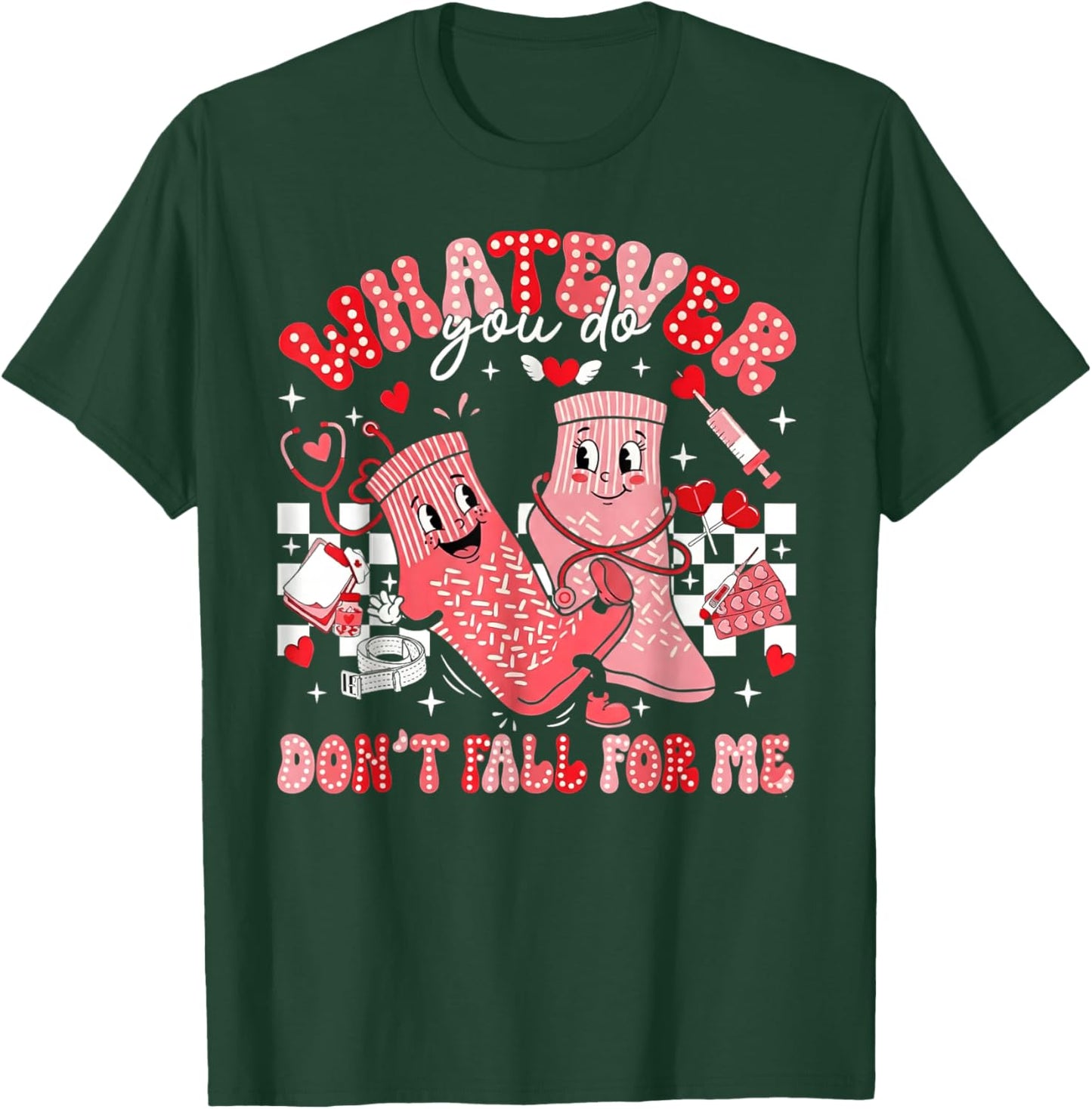 Whatever You Do Don't Fall for Me CNA Nurse Valentine T-Shirt - T-Shirt | Forest