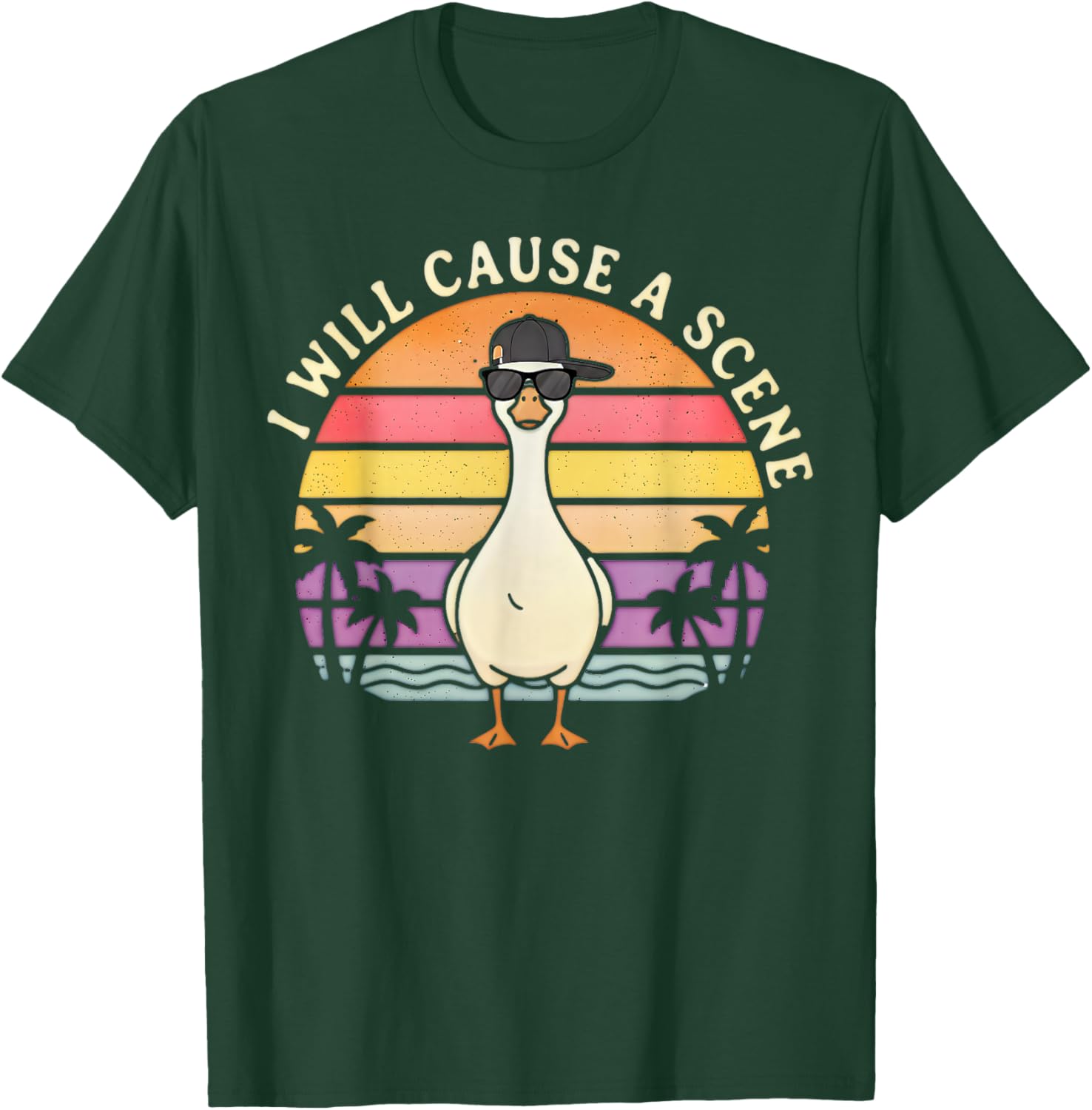 I Will Cause A Scene Goose T-Shirt - T-Shirt | Forest