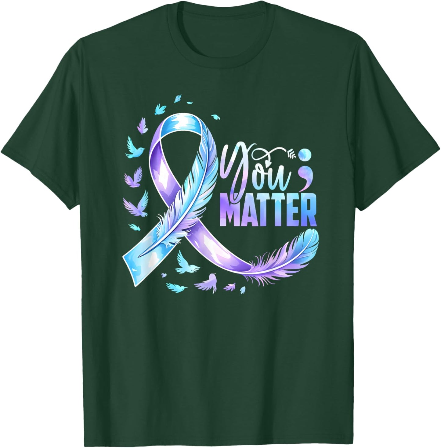 You Matter Don't Let Your Story End Semicolon Heart Teacher T-Shirt - T-Shirt | Forest