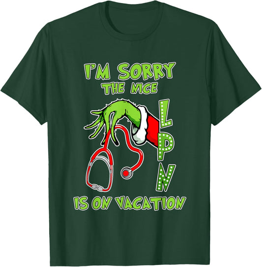 I am Sorry The Nice LPN is On Vacation Funny Christmas T-Shirt - T-Shirt | Forest