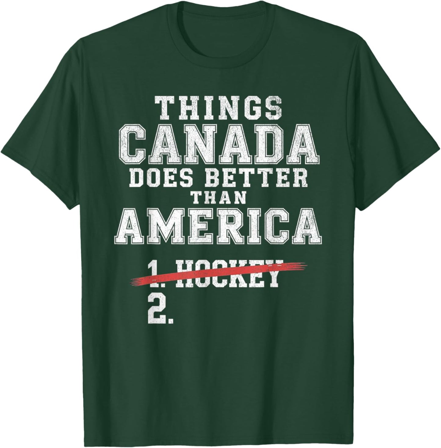 Funny Things Canada Does Better Than America T-Shirt - T-Shirt | Forest