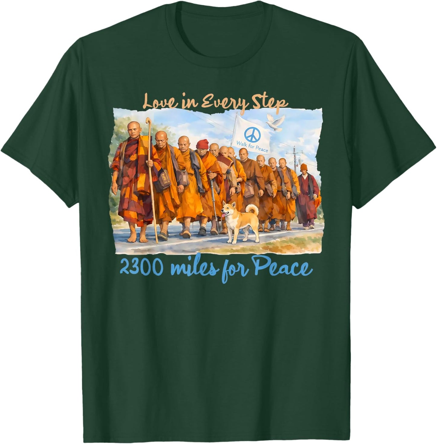 Walk for Peace Monk 2300 Miles Love in Every Step T-Shirt - T-Shirt | Forest