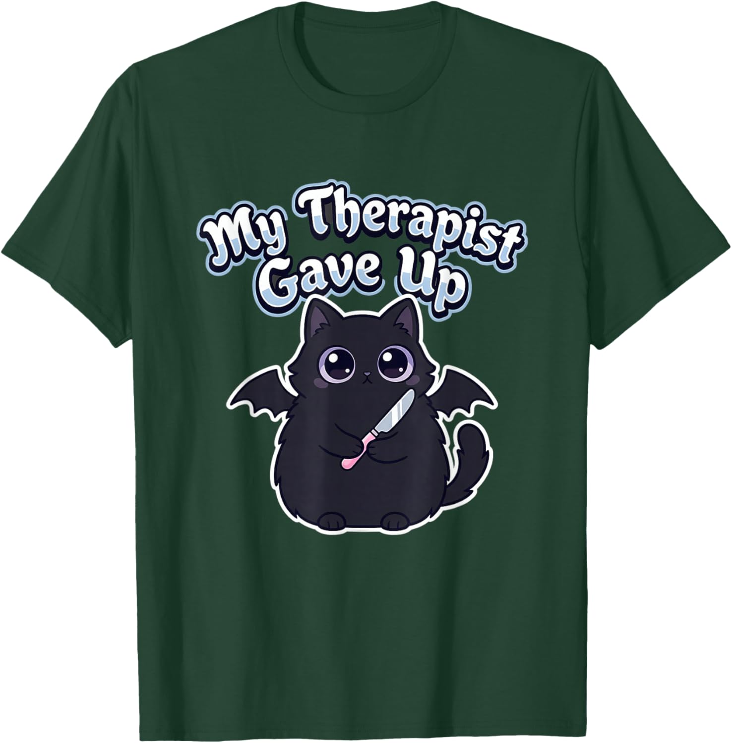 My Therapist Gave Up Funny Cat Knife T-Shirt - T-Shirt | Forest