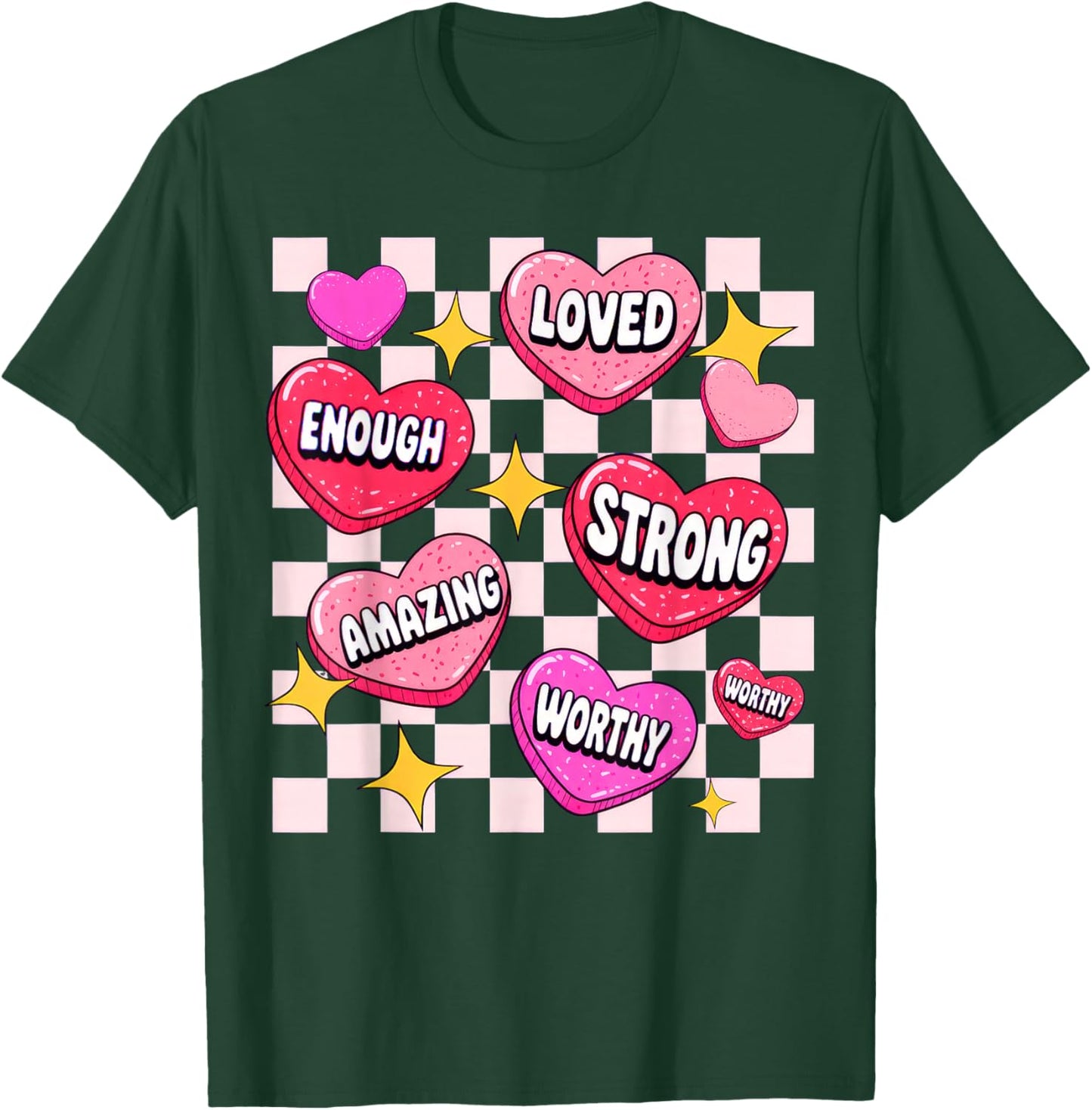 Valentine You are Loved Worthy Enough Candy Heart T-Shirt - T-Shirt | Forest