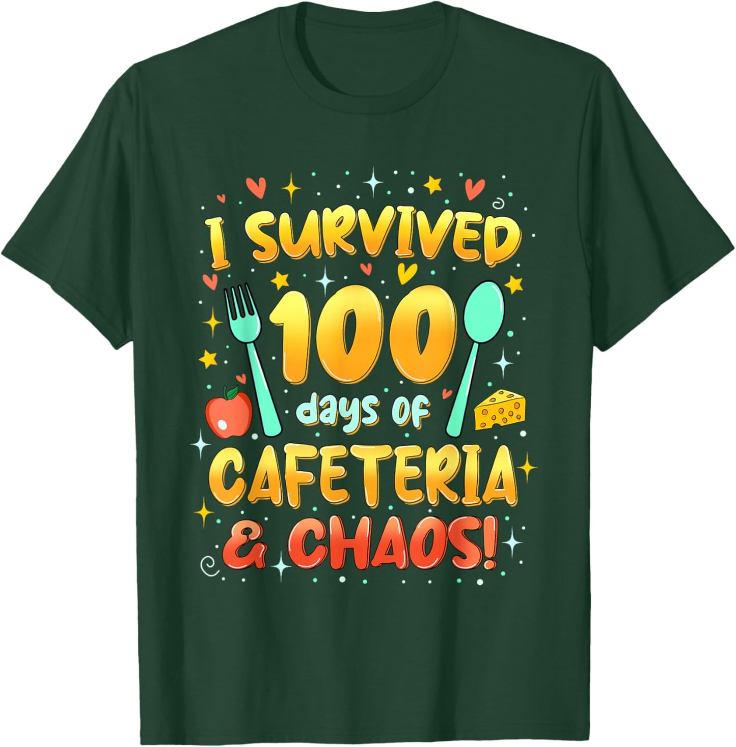 I Survived 100 Days of Cafeteria & Chaos Funny T-Shirt - T-Shirt | Forest