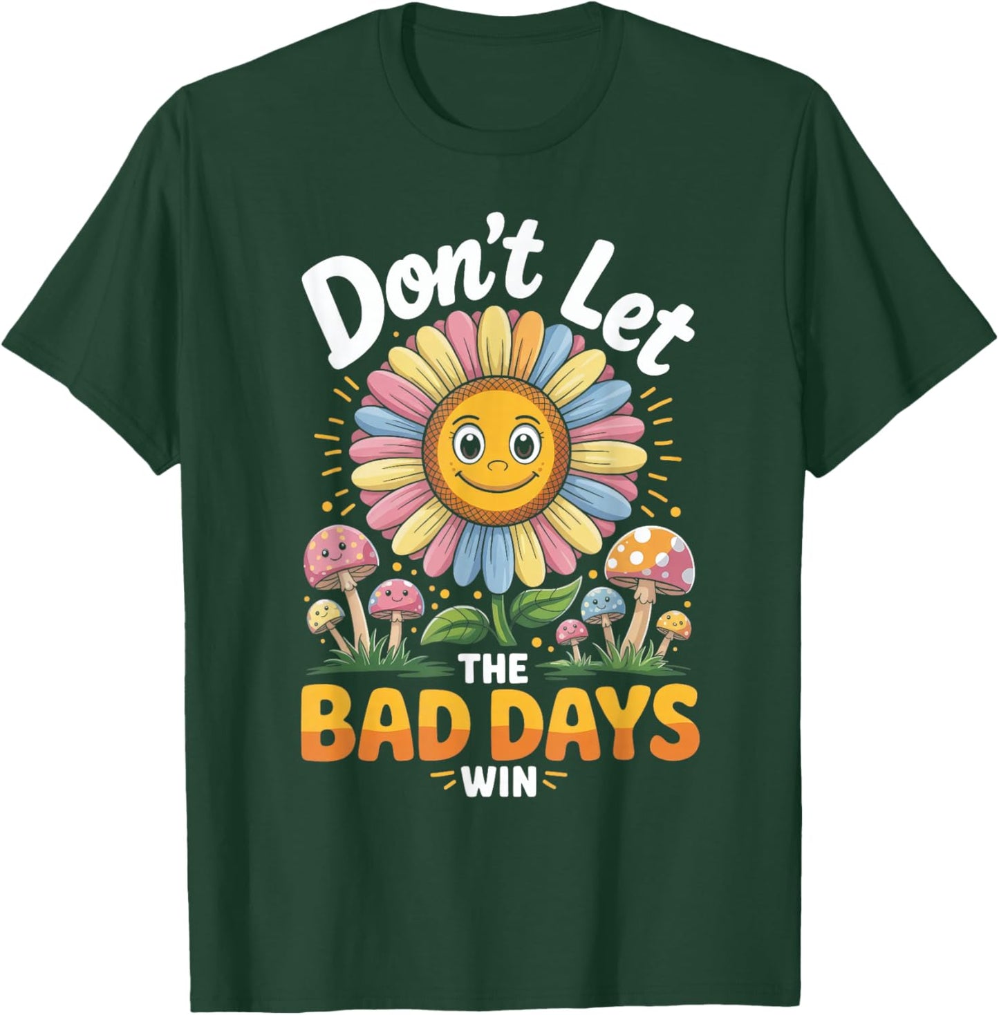 Dont Let The Bad Days Win Mental Health Sunshine Retro T-Shirt - T-Shirt | Forest