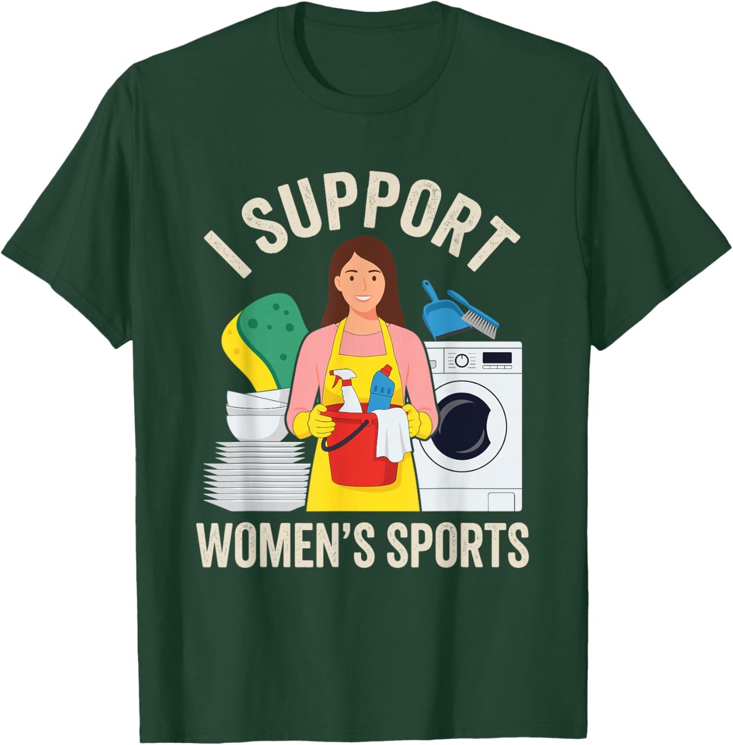 I Support Women's Sports Funny Chores Humor T-Shirt - T-Shirt | Forest