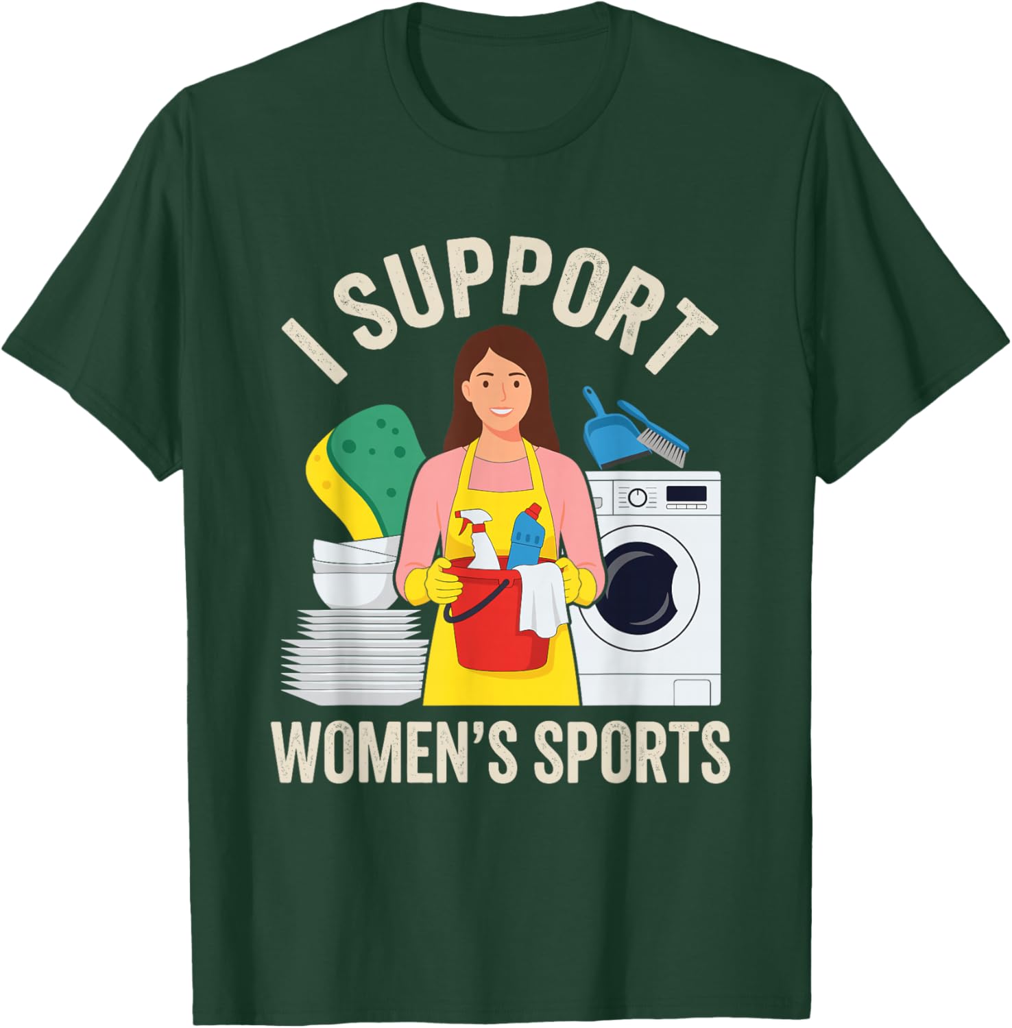 I Support Women's Sports Funny Chores Humor T-Shirt - T-Shirt | Forest