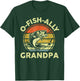 O-Fish-Ally Grandpa Best Grandpa Ever Fishing Father's Day T-Shirt - T-Shirt | Forest