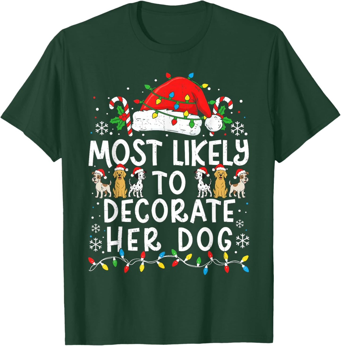 Most Likely to Decorate Her Dog Family Matching Christmas T-Shirt - T-Shirt | Forest