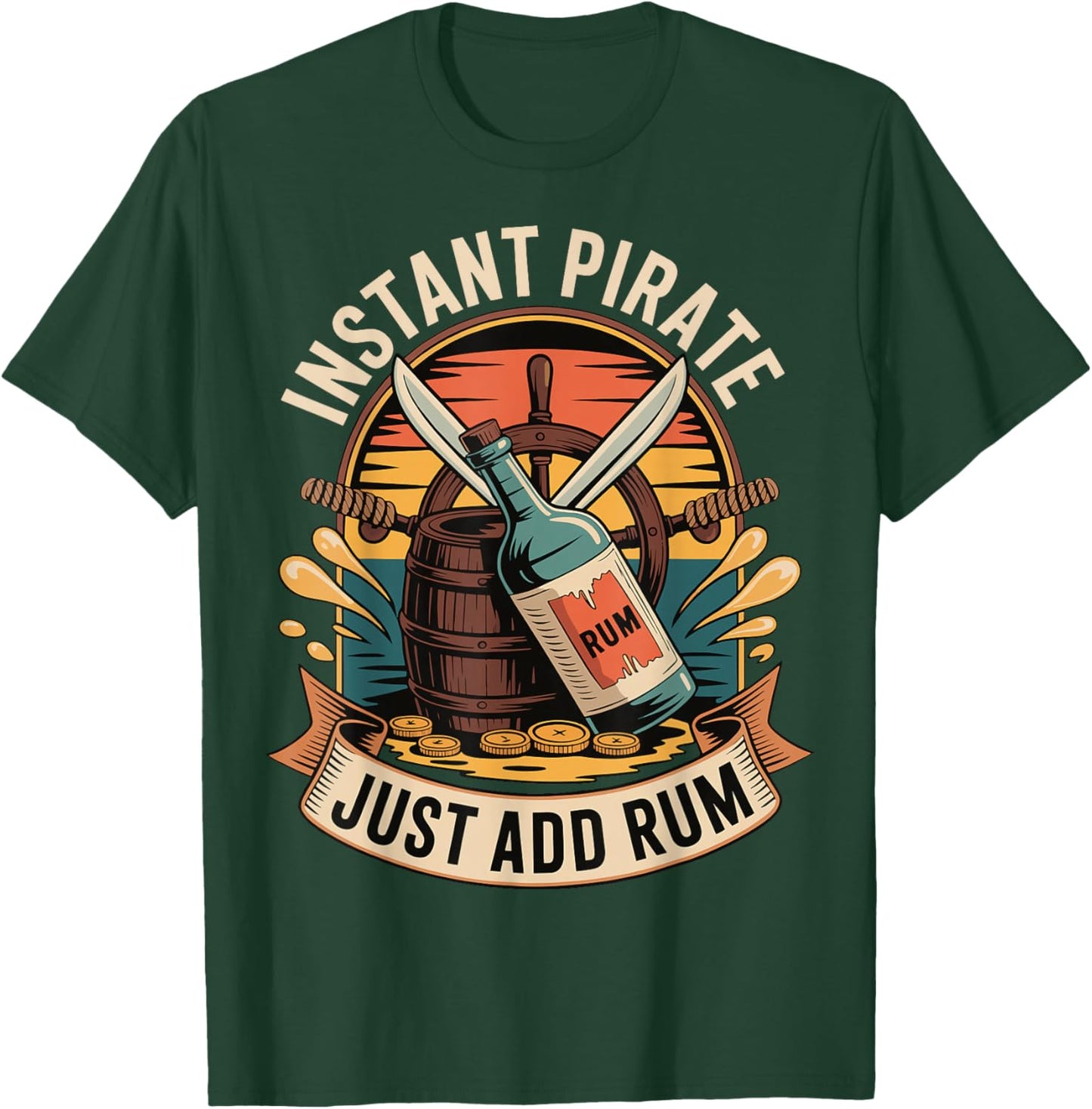 Instant Pirate Just Add Rum T-Shirt - T-Shirt | Forest
