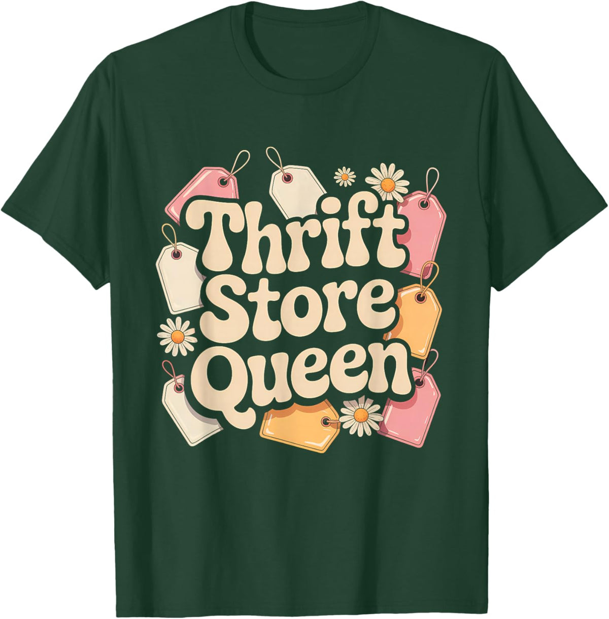 Thrift Store Queen Thrifting T-Shirt - T-Shirt | Forest