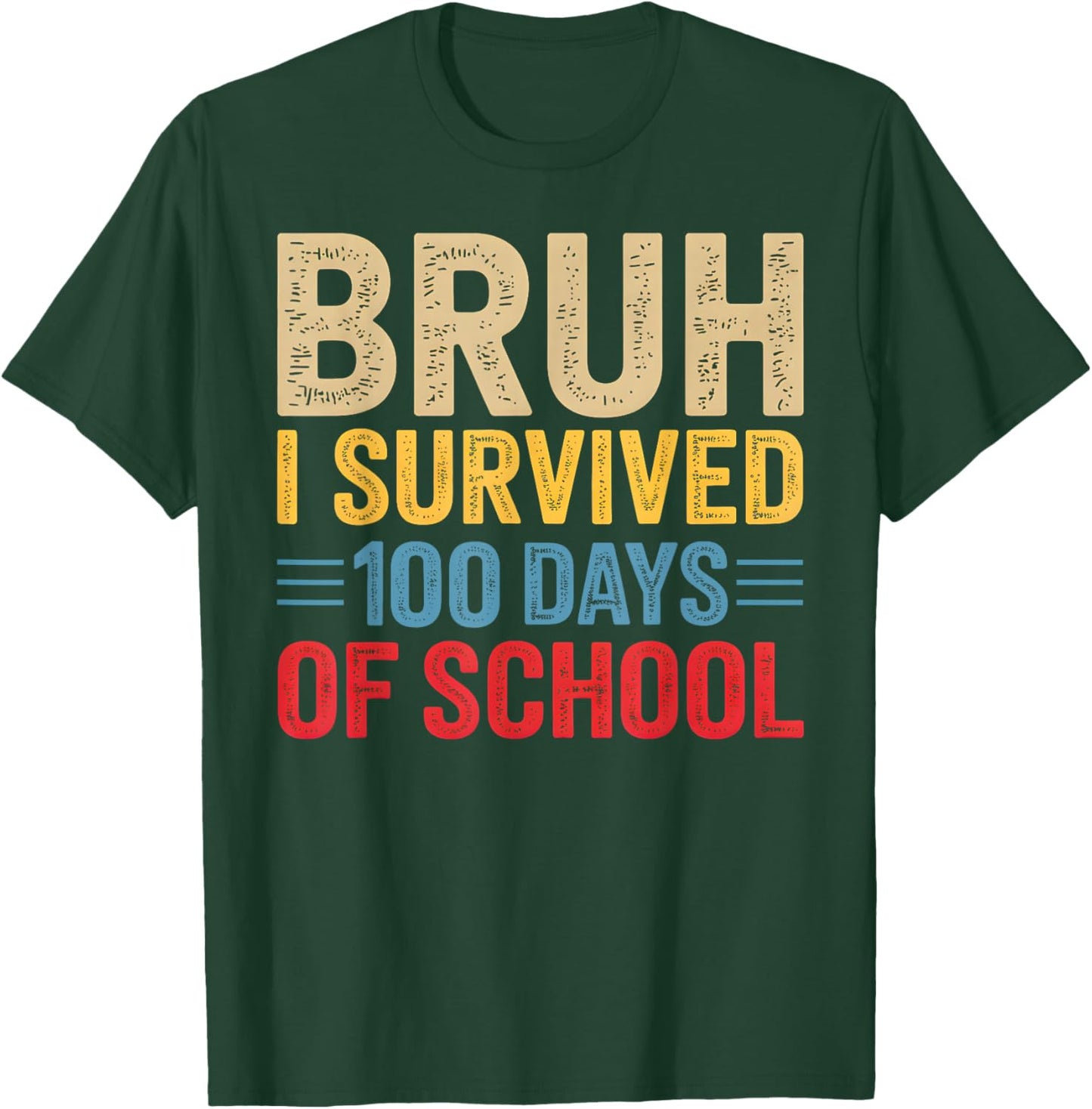 Bruh I Survived 100 Days of School Teacher Kids 100th Day T-Shirt - T-Shirt | Forest