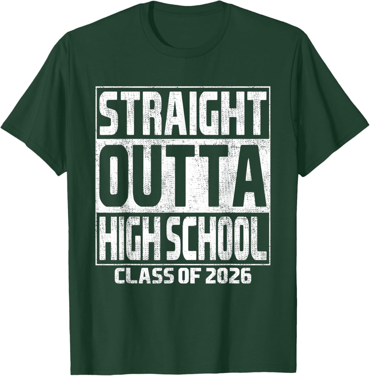 Straight Outta High School Graduation Class 2026 High School T-Shirt - T-Shirt | Forest
