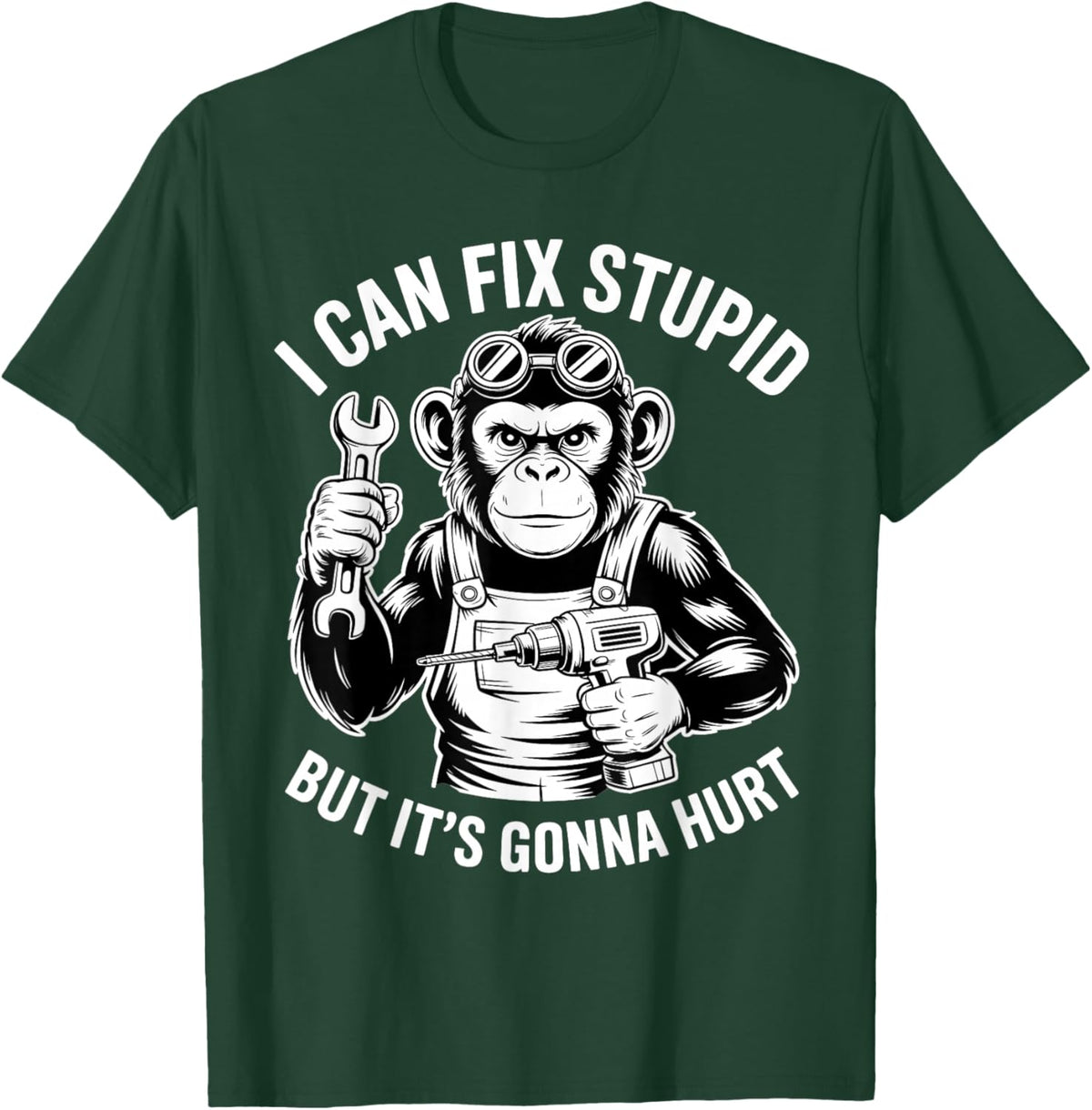 I Can Fix Stupid But It's Gonna Hurt T-Shirt - T-Shirt | Forest