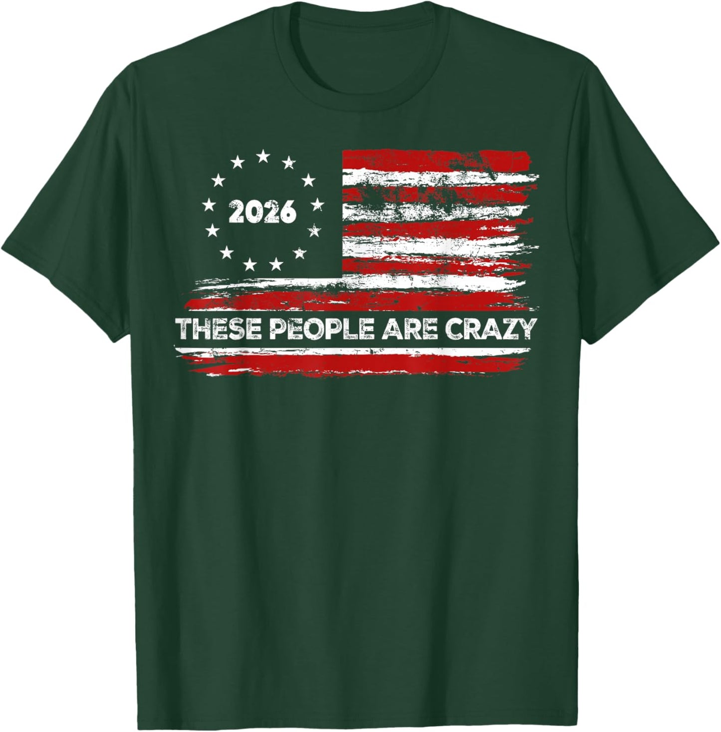 These People are Crazy USA Flag T-Shirt - T-Shirt | Forest