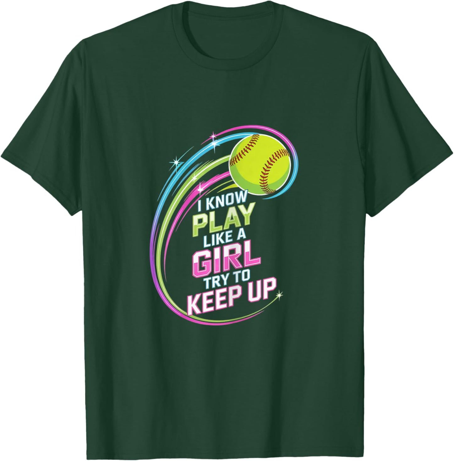 I Play Like A Girl Softball Try to Keep Up T-Shirt - T-Shirt | Forest