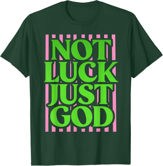 Not Lucky Just God Christian Faith Quote Green Pink T-Shirt - T-Shirt | Forest