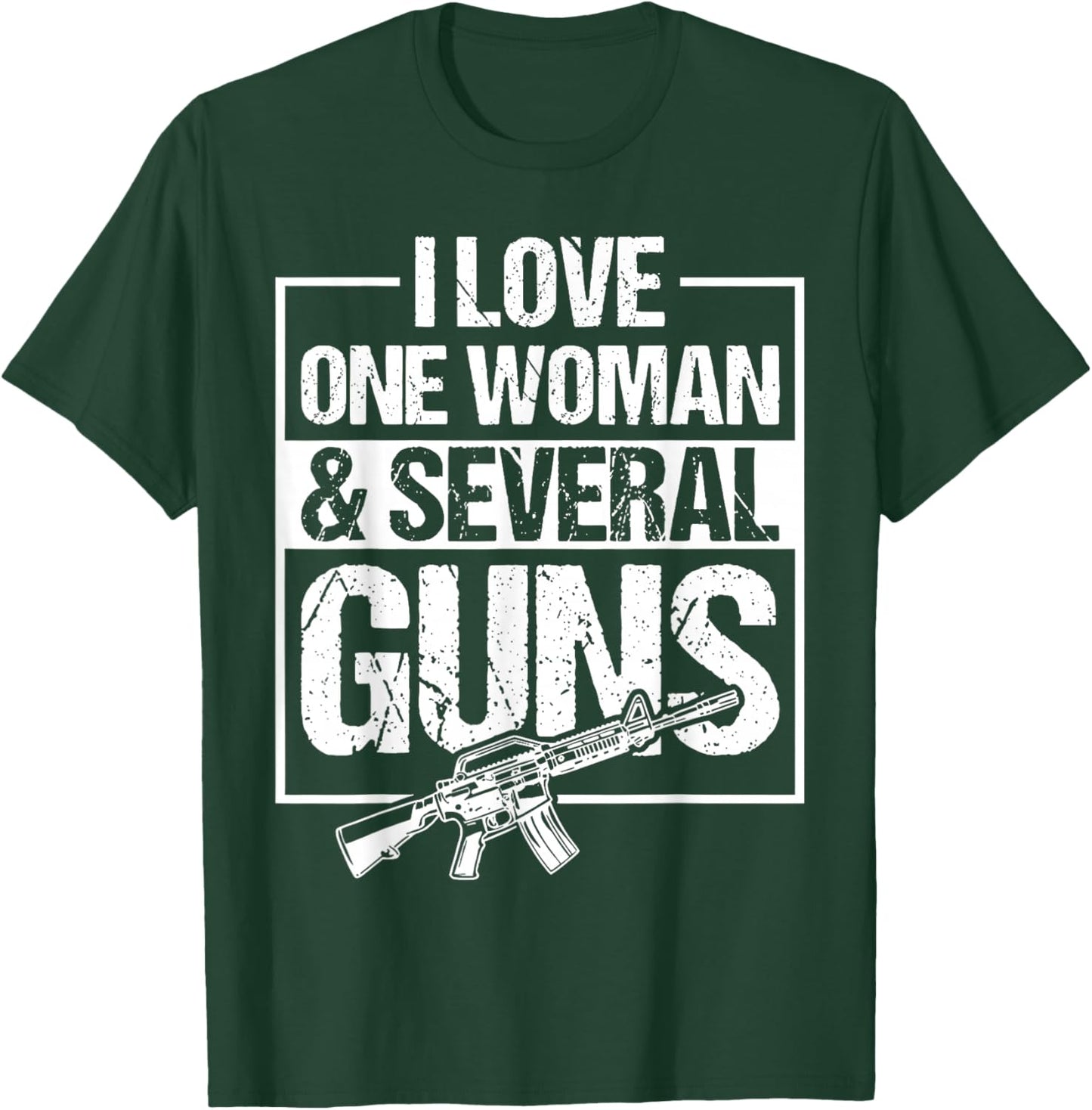 I Love One Woman & Several Guns T-Shirt - T-Shirt | Forest