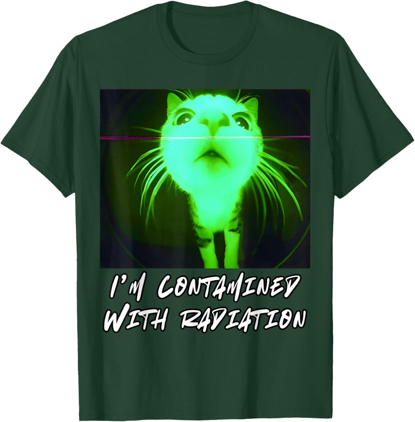 I'm Contaminated with Radiation Funny Internet Cat Gen-Z T-Shirt - T-Shirt | Forest