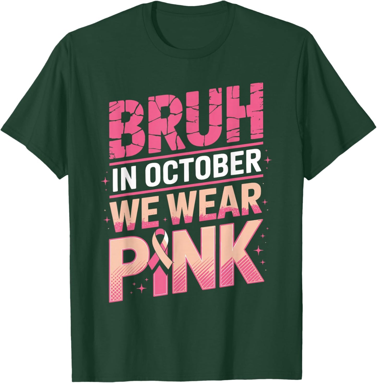 Bruh in October We Wear Pink Breast Cancer Awareness Support T-Shirt - T-Shirt | Forest
