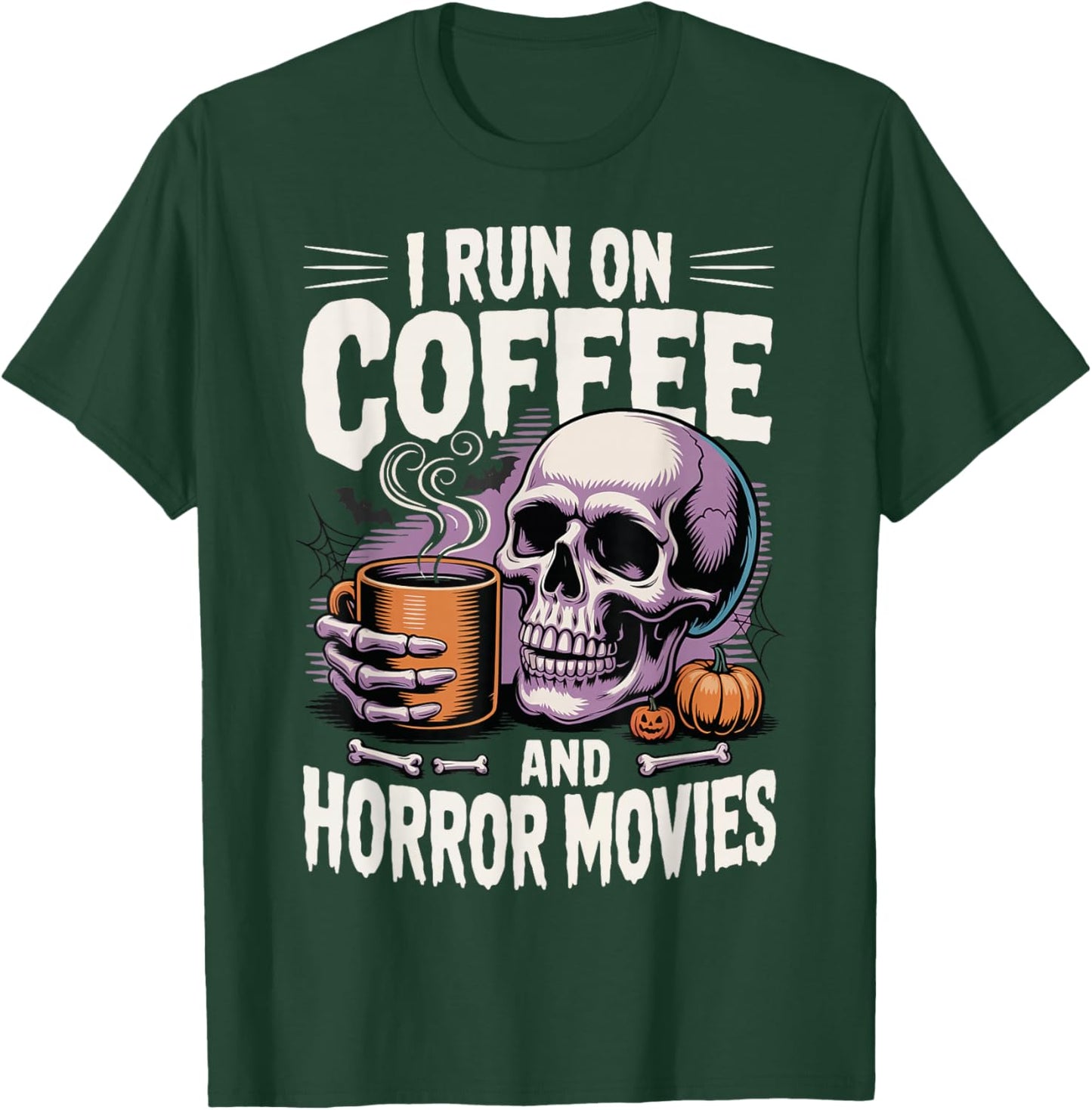 I Run On Coffee and Horror Movies T-Shirt - T-Shirt | Forest