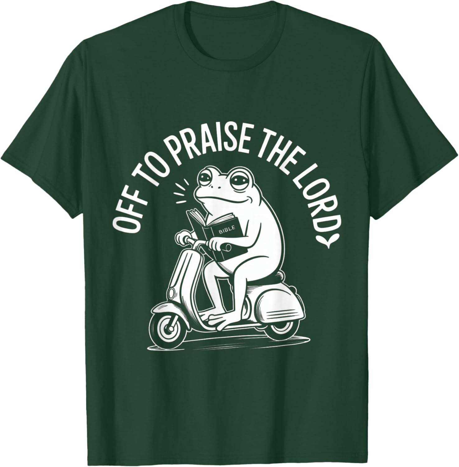 Off to Praise The Lord Funny Christian T-Shirt - T-Shirt | Forest