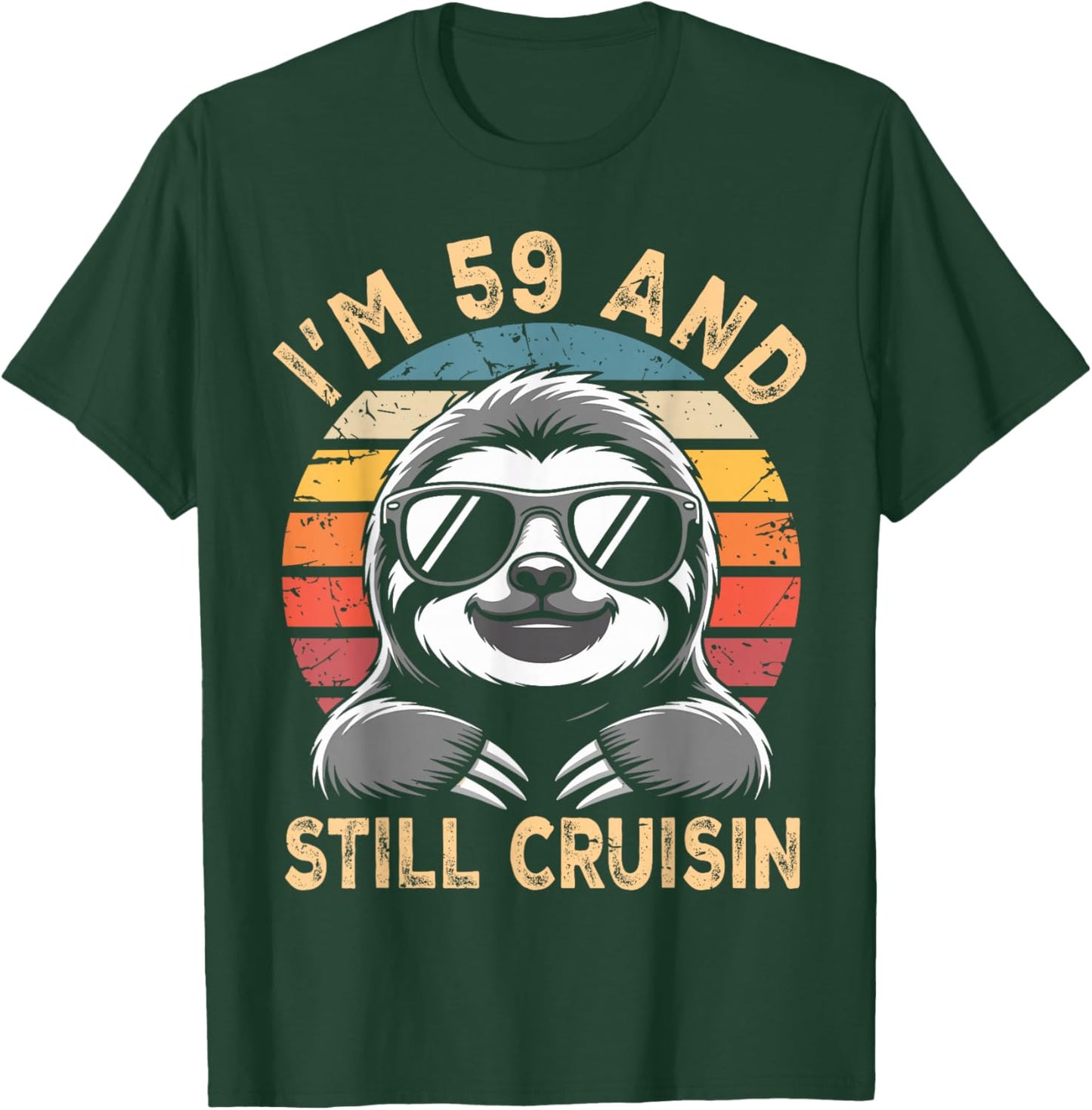 59 Birthday 59 Years I’M 59 and Still Cruisin Birthday T-Shirt - T-Shirt | Forest