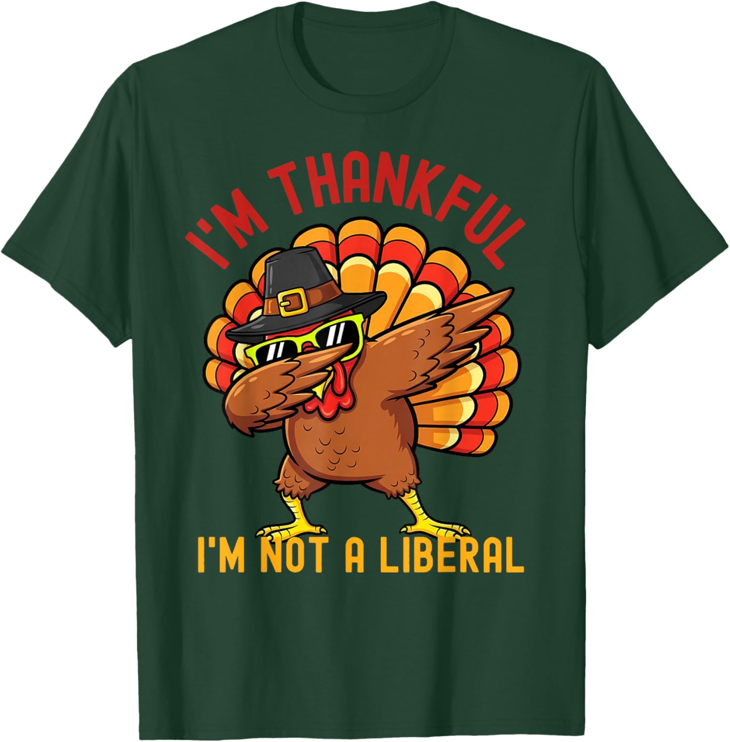 I Am Thankful I Am Not Liberal Shirts Funny Thanksgiving T-Shirt - T-Shirt | Forest