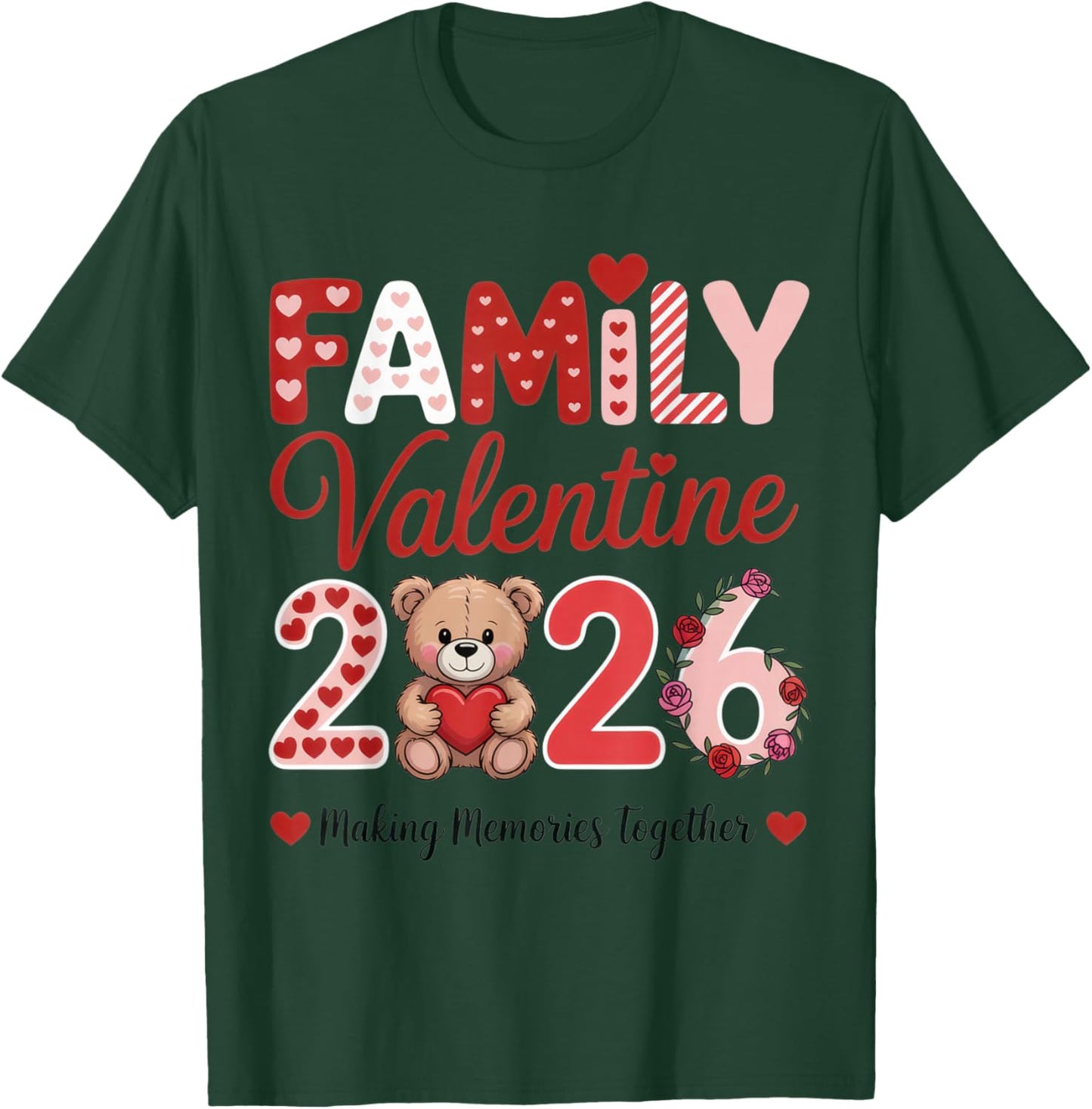 Family Valentine 2026 Making Memories Together for Sweet T-Shirt - T-Shirt | Forest