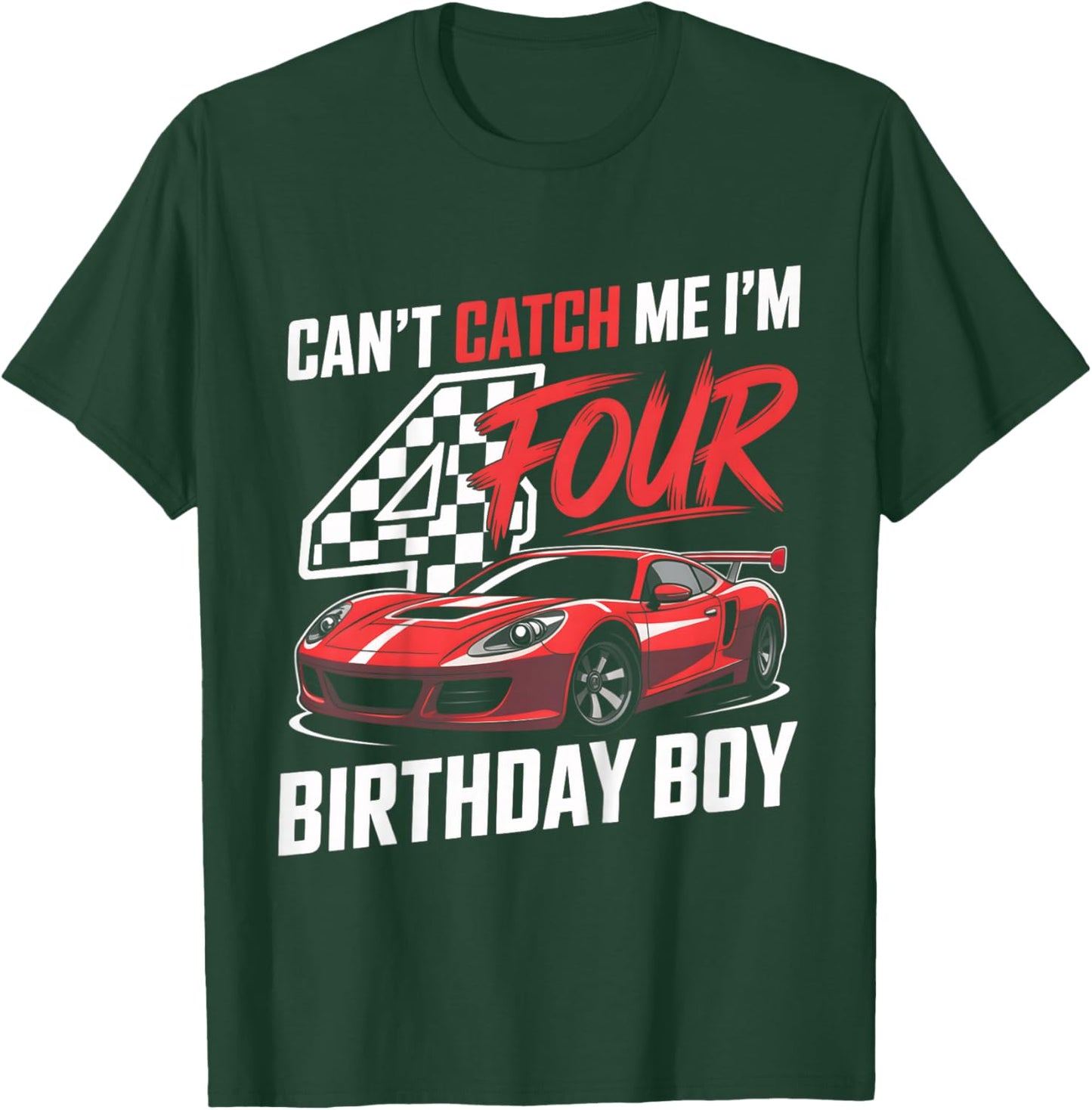Kids Race Car Racing 4th Birthday Can’t Catch Me I'm 4 Bday Boys T-Shirt - T-Shirt | Forest