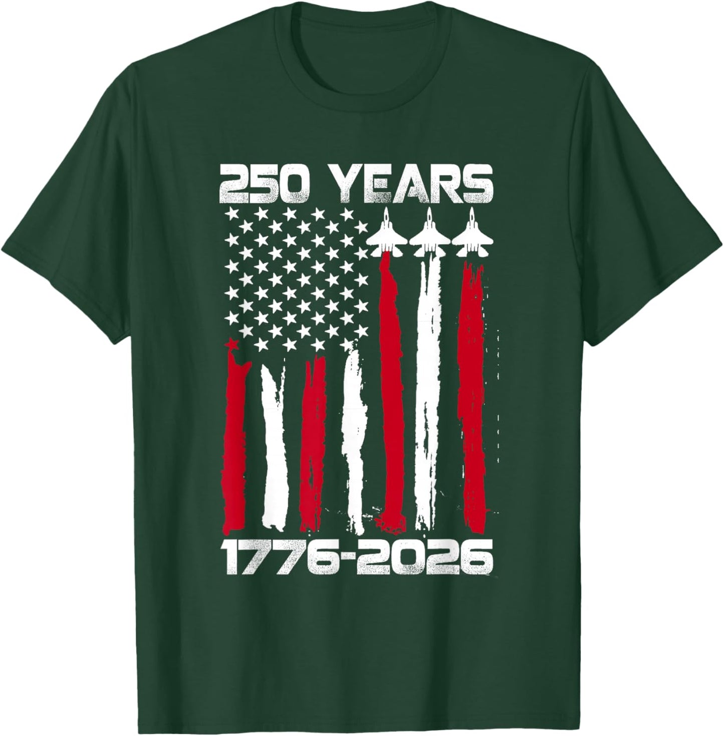 250 Years American 1776 2026 250th USA Patriotic 4th of July T-Shirt - T-Shirt | Forest
