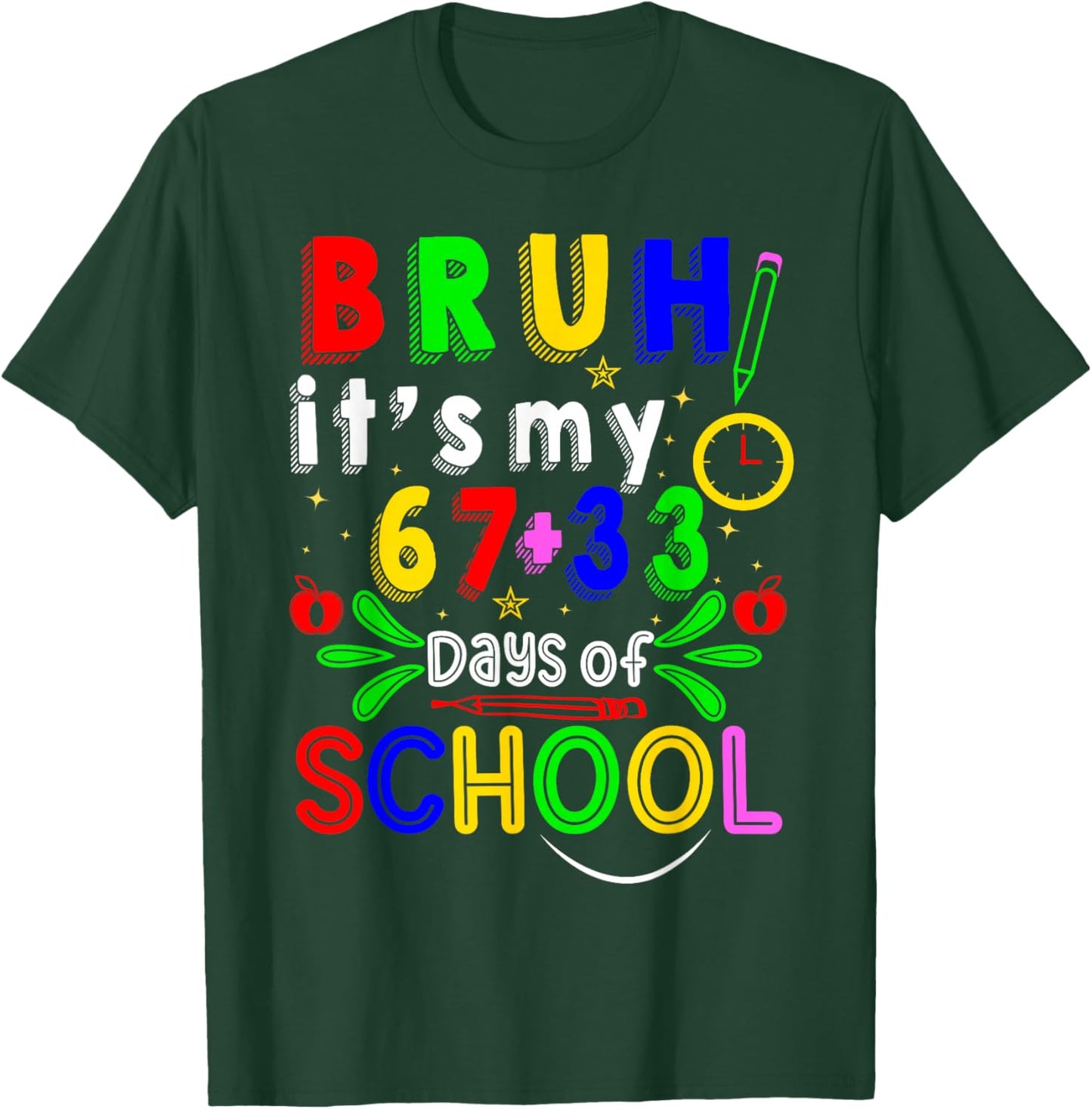 Bruh Its My 67 33 Days of School Funny Boys Girls 100th Day T-Shirt - T-Shirt | Forest