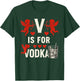 V is for Vodka Funny Cute Anti Valentine's Day Drinking T-Shirt - T-Shirt | Forest