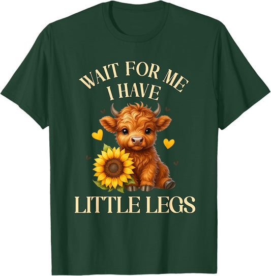 Wait for Me I Got Little Legs Funny Highland Cow Jokes Memes T-Shirt - T-Shirt | Forest